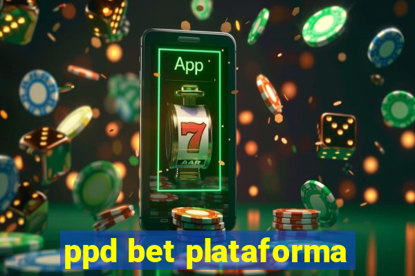 ppd bet plataforma